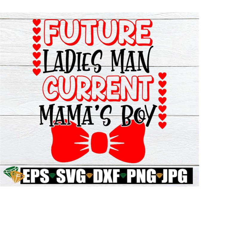 MR-2182023131710-future-ladies-man-current-mamas-boy-boy-valentines-image-1.jpg