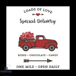 loads of love special delivery roses chocolate candy svg, valentine svg, heart truck svg, hearts svg, loads of load svg,