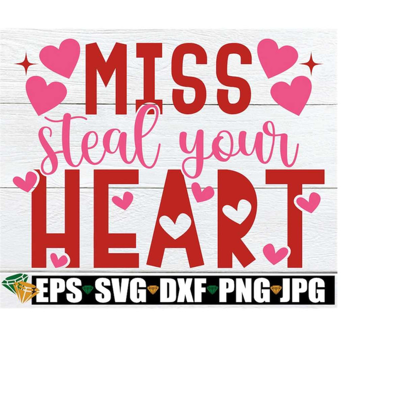 MR-2182023133635-miss-steal-your-heart-girls-valentines-day-svg-kids-image-1.jpg
