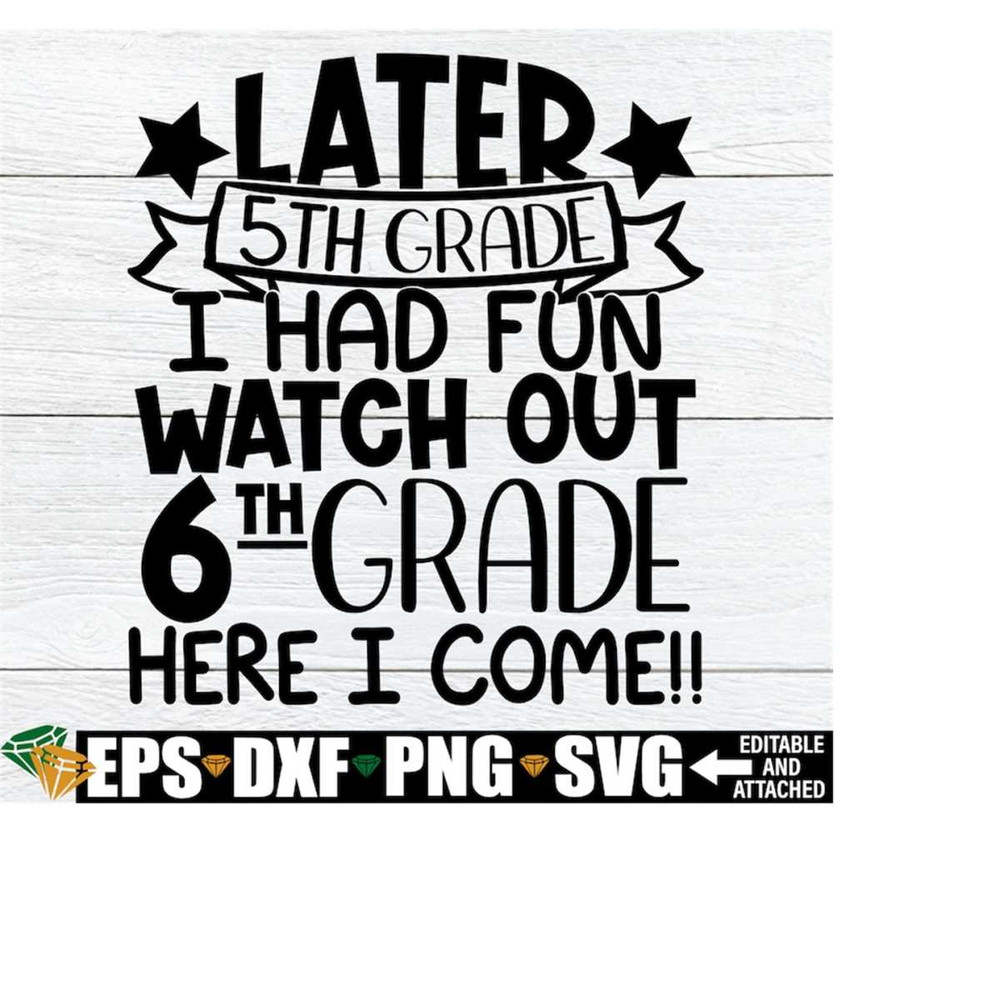MR-2182023133830-later-5th-grade-i-had-fun-watch-out-6th-grade-here-i-come-end-image-1.jpg