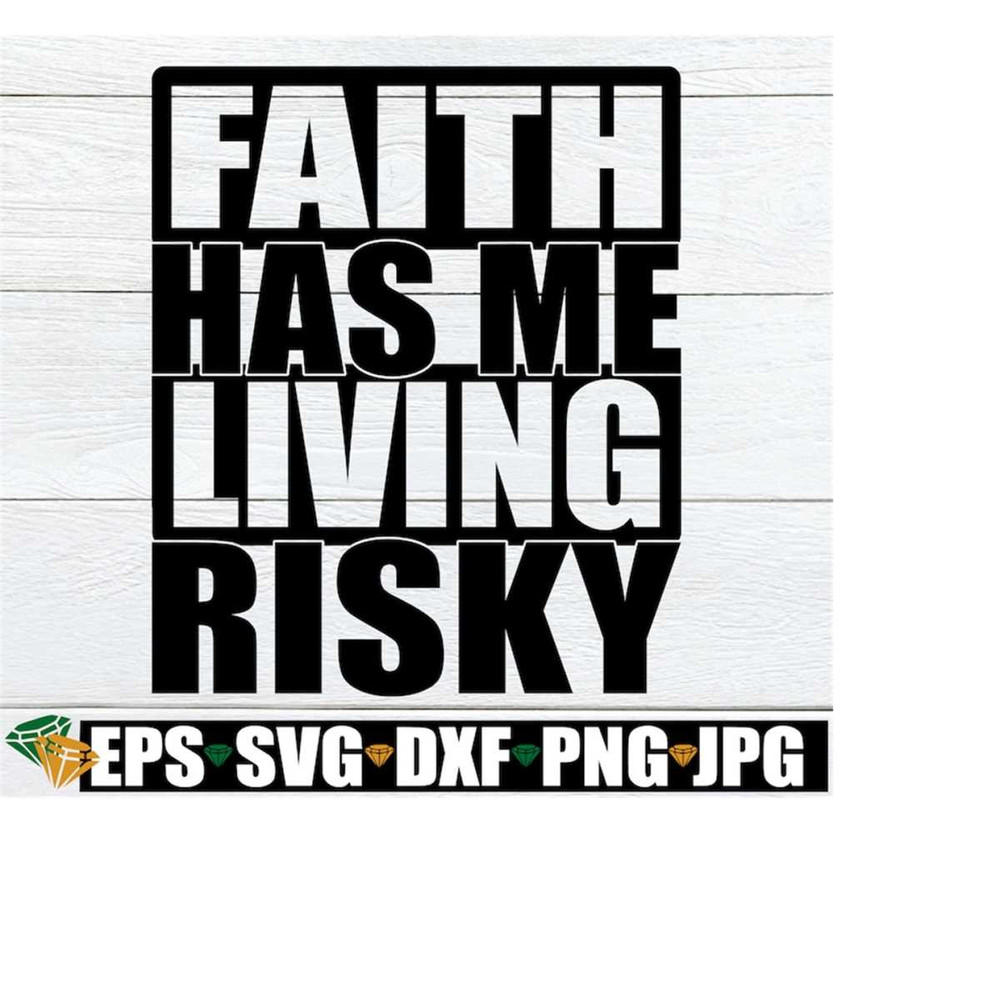 MR-2182023134135-faith-has-me-living-risky-faith-spiritual-believer-walk-image-1.jpg