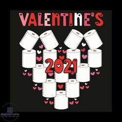 valentine 2021 svg, valentine svg, quarantined valentine 2021 svg, quarantined svg, social distance svg, toilet papers s