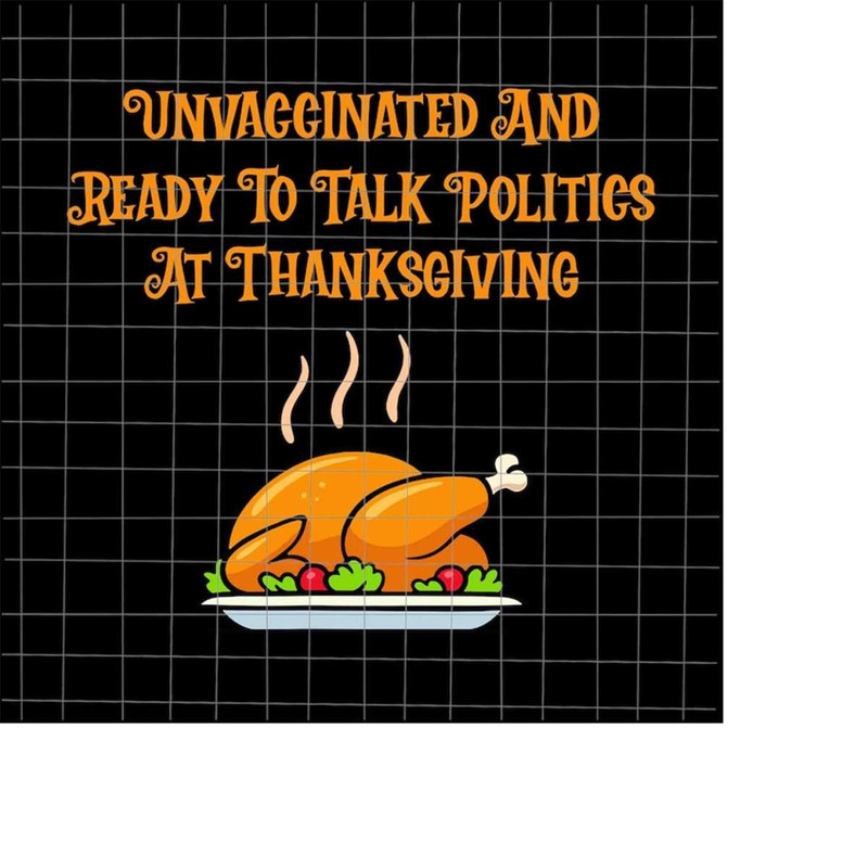 MR-2182023135812-unvaccinated-and-ready-to-talk-politics-at-thanksgiving-svg-image-1.jpg