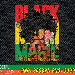 juneteenth black mom magic black women african mother's day png digital download