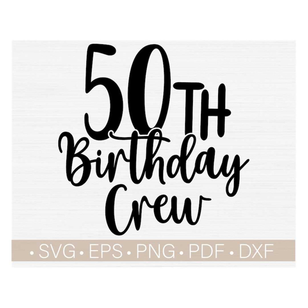 MR-218202314557-50th-birthday-crew-svg-cut-filefifty-birthday-svg50th-image-1.jpg