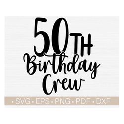 50th birthday crew svg cut file,fifty birthday svg,50th birthday crew svg cricut, silhouette dxf file, print,instant dow