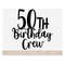 MR-218202314557-50th-birthday-crew-svg-cut-filefifty-birthday-svg50th-image-1.jpg