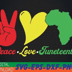 juneteenth, peace love juneteenth svg, eps, png, dxf, digital download