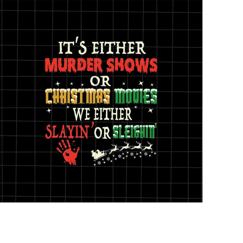 MR-218202314644-its-either-murder-shows-or-christmas-movies-svg-christmas-image-1.jpg
