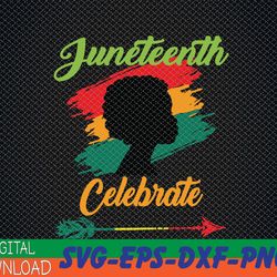 black women juneteenth celebrate indepedence day svg, eps, png, dxf, digital download