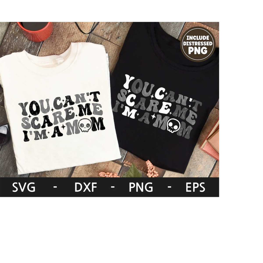 MR-218202314756-you-cant-scare-me-im-a-mom-svg-halloween-shirt-image-1.jpg