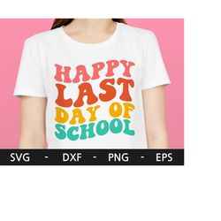 happy last day of school svg,last day of school svg,last day of school t shirt,graduation svg,graduate svg,retro svg,sv