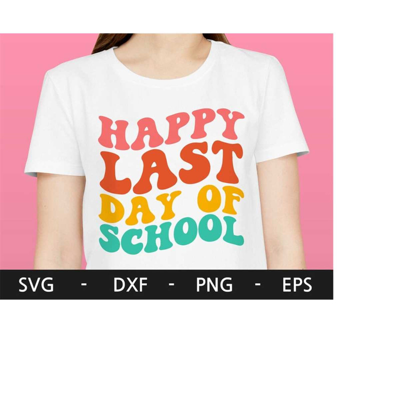MR-218202314817-happy-last-day-of-school-svglast-day-of-school-svglast-day-image-1.jpg