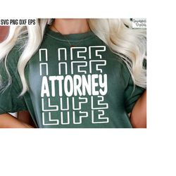 Attorney Life | Lawyer Shirt Svgs | Litigator Tshirt Designs | Counsel Litigation Png | Law School Graduate | Graduation