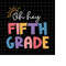 MR-2182023142134-oh-hey-fifth-grade-svg-teacher-quote-svg-back-to-school-image-1.jpg