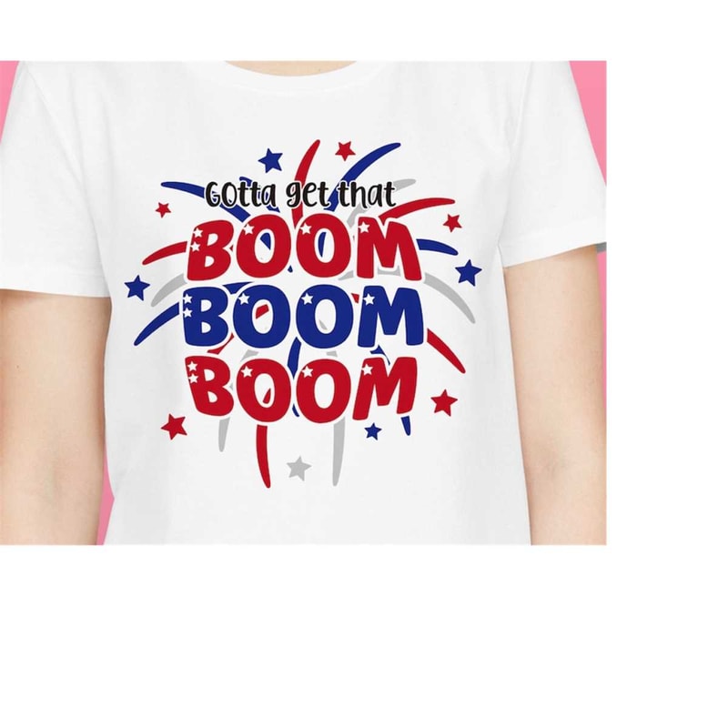 MR-2182023142758-gotta-get-that-boom-svg4th-of-july-svgjuly-4th-svg-fourth-image-1.jpg