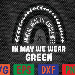 in may we wear green as mental health awareness svg, eps, png, dxf, digital download
