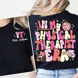 physical therapy shirt, in my pt era shirt, physical therapy shirt, doctor physical therapist shirt