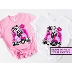 boo you whore, dtf transfers, ready to press, t-shirt transfers, heat transfer, direct to film, fall dtf transfers, horr