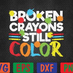 broken crayons still color mental health awareness svg, eps, png, dxf, digital download