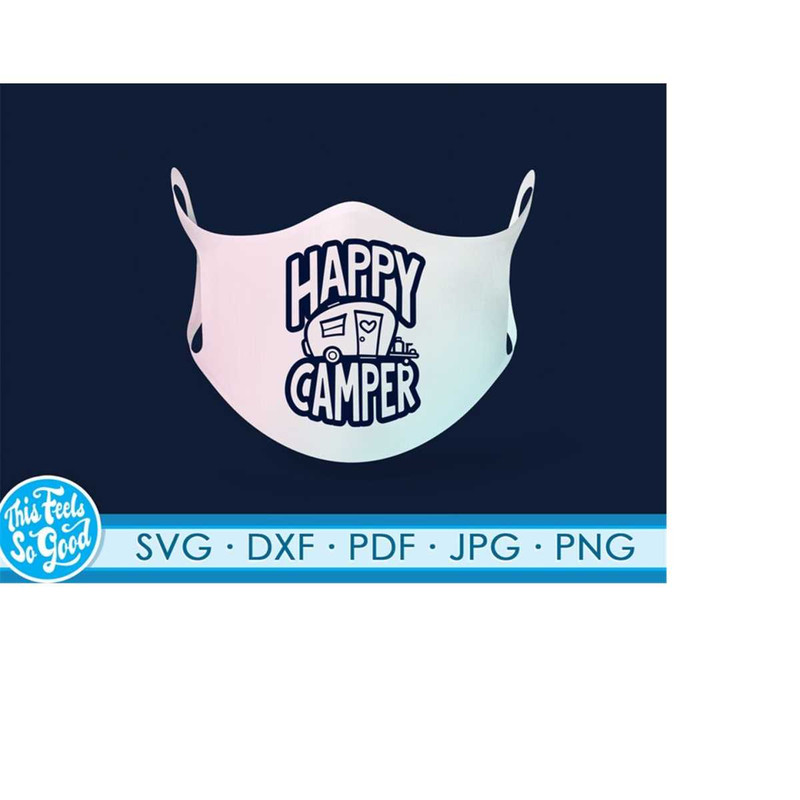 MR-2182023151946-happy-camper-face-mask-svg-cut-file-happy-camper-svg-file-for-image-1.jpg