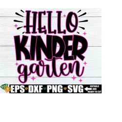 hello kindergarten, first day of kindergarten svg, kindergarten svg, girls first day of kindergarten shirt svg, kinderga