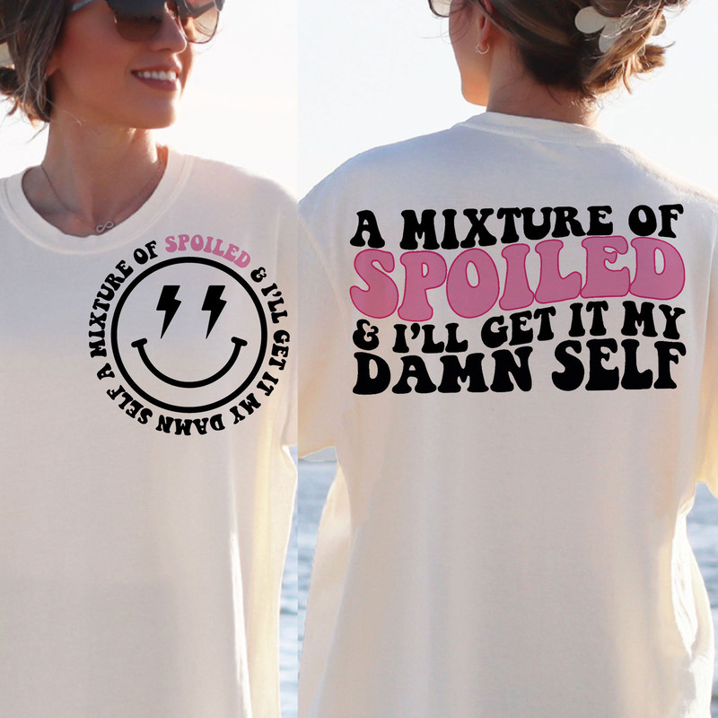 A Mixture Of Spoiled And I'll Get It My Damn Self Svg, Mom Svg, Mama Svg, Funny Mom Svg, Women T-Shirt Svg, Wavy Stacked Svg, Cricut - 2.jpg