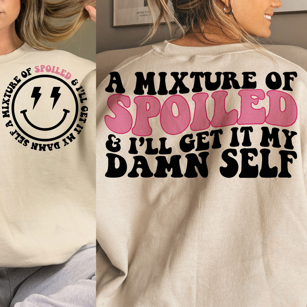 A Mixture Of Spoiled And I'll Get It My Damn Self Svg, Mom Svg, Mama Svg, Funny Mom Svg, Women T-Shirt Svg, Wavy Stacked Svg, Cricut - 3.jpg