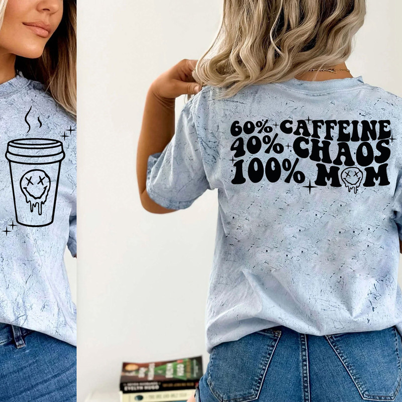 60% Caffeine 40 Chaos 100 Mom funny adult svg, adult svg, trendy funny svg, trending funny svg, trendy moms svg, trending svg, funny - 5.jpg