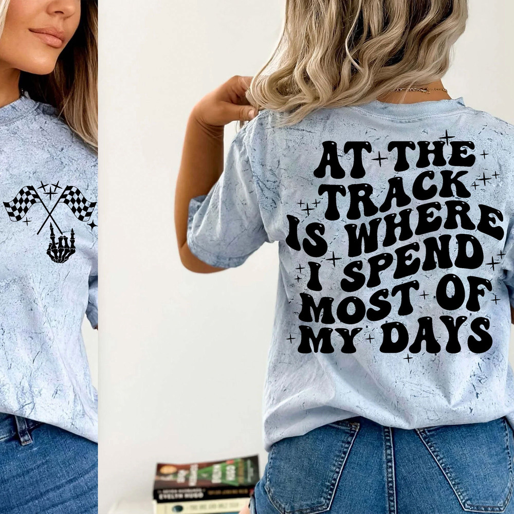 At the track is where I spend most of my days svg, race car svg, racing svg, trendy race svg, trendy motocross svg, trendy bmx svg, bike svg - 7.jpg