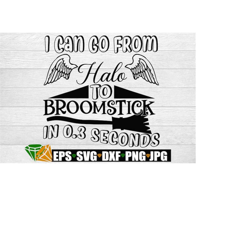 MR-218202315348-i-can-go-from-halo-to-broomstick-in-03-seconds-adult-humor-image-1.jpg