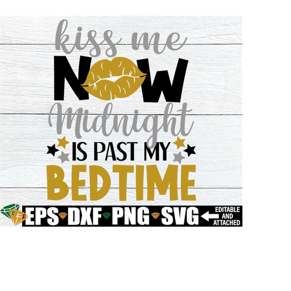 MR-2182023153527-kiss-me-now-midnight-is-past-my-bedtime-kids-new-years-svg-image-1.jpg