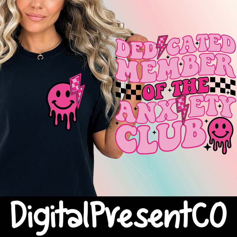 Dedicated member of the anxiety club svgpng, trendy anxiety png, fueled by anxiety png, melting smiley face png, trendy anxiety sublimation - 1.jpg