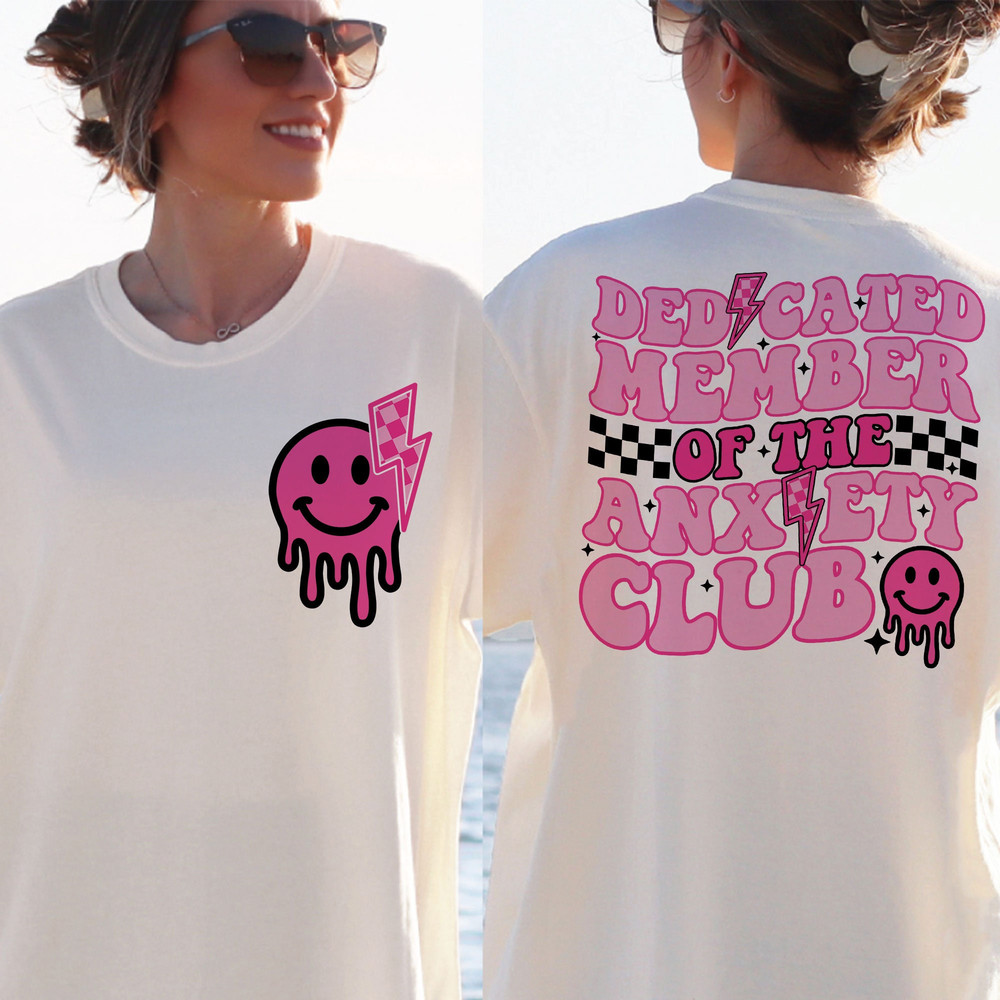 Dedicated member of the anxiety club svgpng, trendy anxiety png, fueled by anxiety png, melting smiley face png, trendy anxiety sublimation - 2.jpg