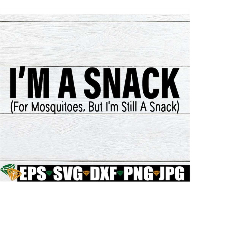 MR-218202315389-im-a-snack-for-mosquitoes-but-still-a-snack-funny-mom-image-1.jpg