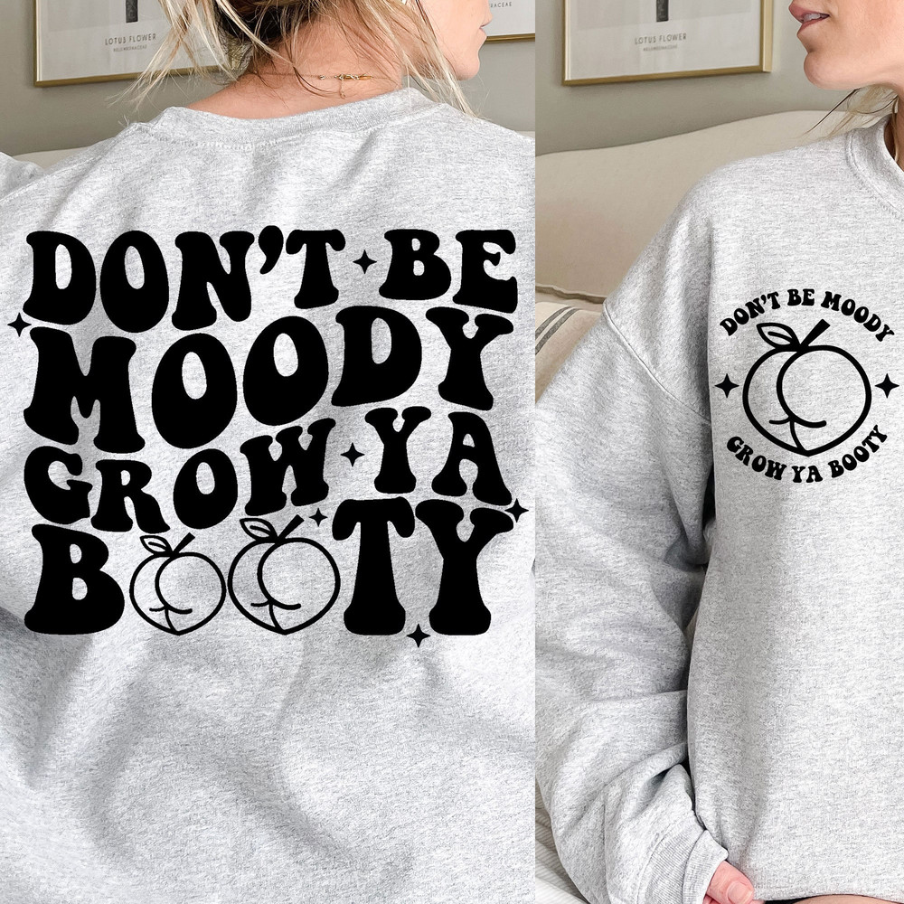 Don't Be Moody Grow Ya Booty SVG PNG, Funny Workout Shirt Svg Png, Mental Health Svg, Motivational Svg, Fitness Svg, Gym Svg, Trainer Svg - 3.jpg