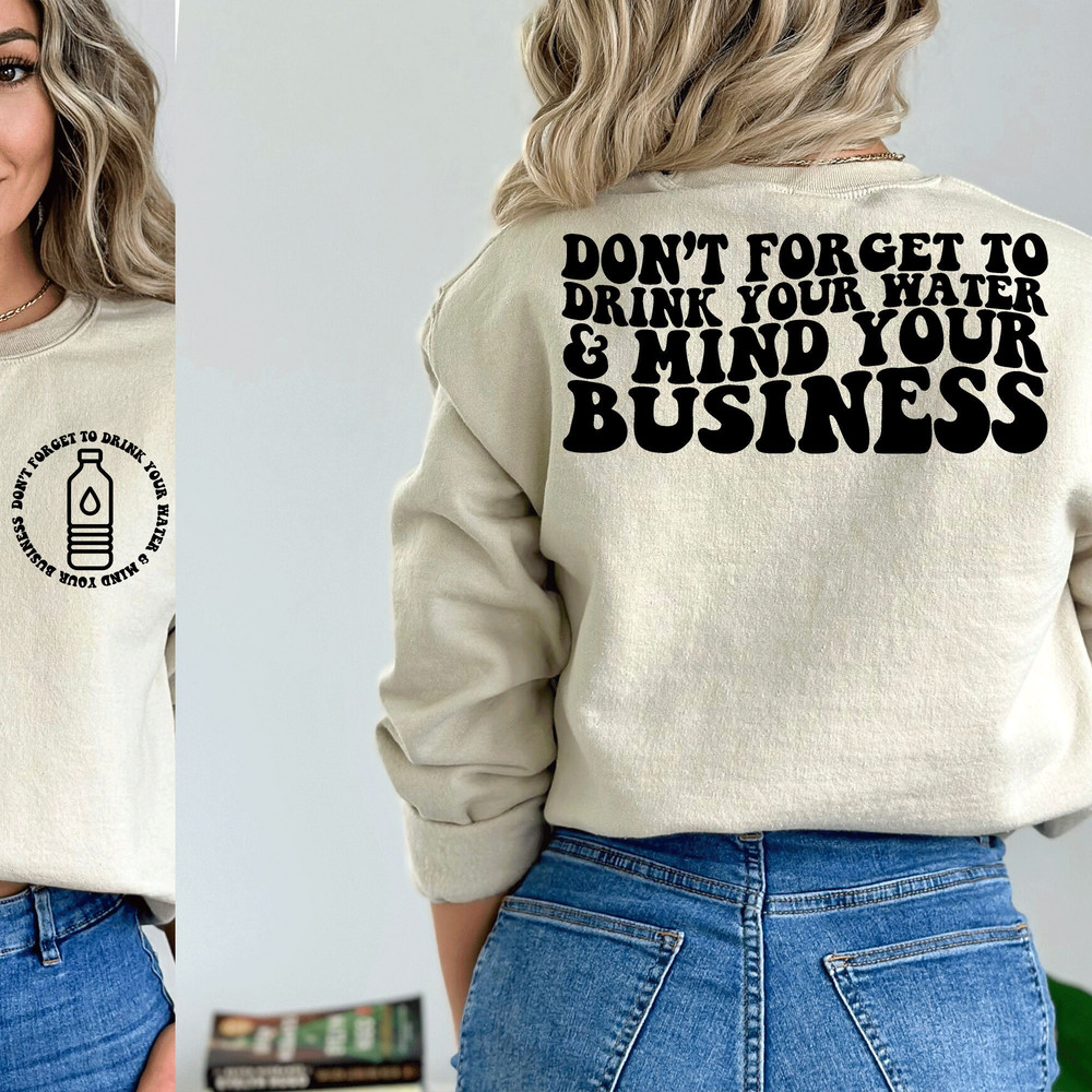 Don't Forget To Drink Your Water And Mind Your Business Svg, Pretty Svg, Funny Girl Svg, Women Shirt Svg, Motivational Svg, Wavy Stacked Svg - 6.jpg