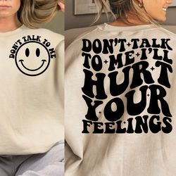 don't talk to me i'll hurt your feelings svg, motivational png svg, funny quote svg png overstimulated cut file for shir
