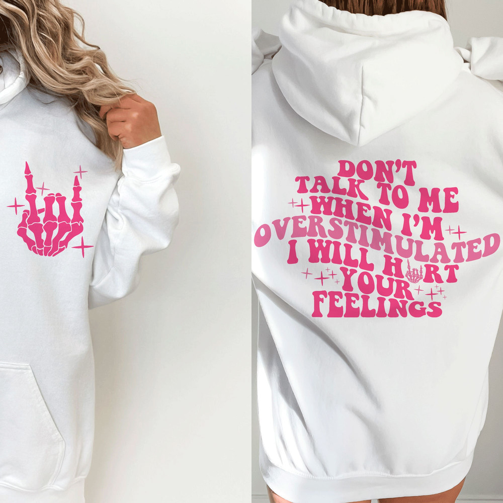 Don't talk to me when I'm overstimulated I will hurt your feelings SVG, overstimulated svg, hurt your feelings svg, trendy svg, trendy png - 1.jpg
