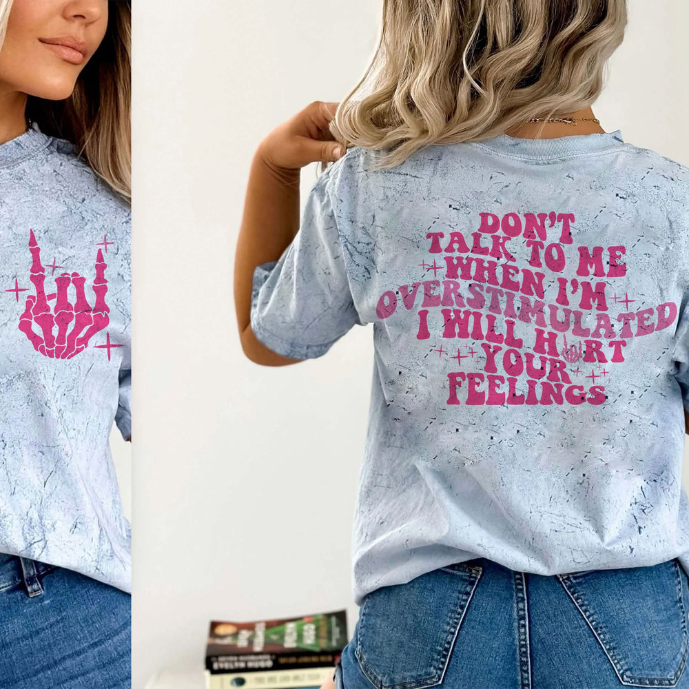 Don't talk to me when I'm overstimulated I will hurt your feelings SVG, overstimulated svg, hurt your feelings svg, trendy svg, trendy png - 6.jpg