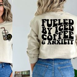 fueled by iced coffee and anxiety svg, iced coffee png, coffee svg, trendy iced coffee svg, trendy coffee svg, iced coff