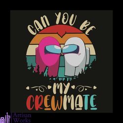 can you be my crewmate svg, valentine svg, among us svg, crewmate svg, crewmate couple svg, impostors svg, love svg, lov