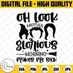 hocus pocus svg, sanderson sisters svg,oh look another glorious morning makes me sick,cutting files,iron