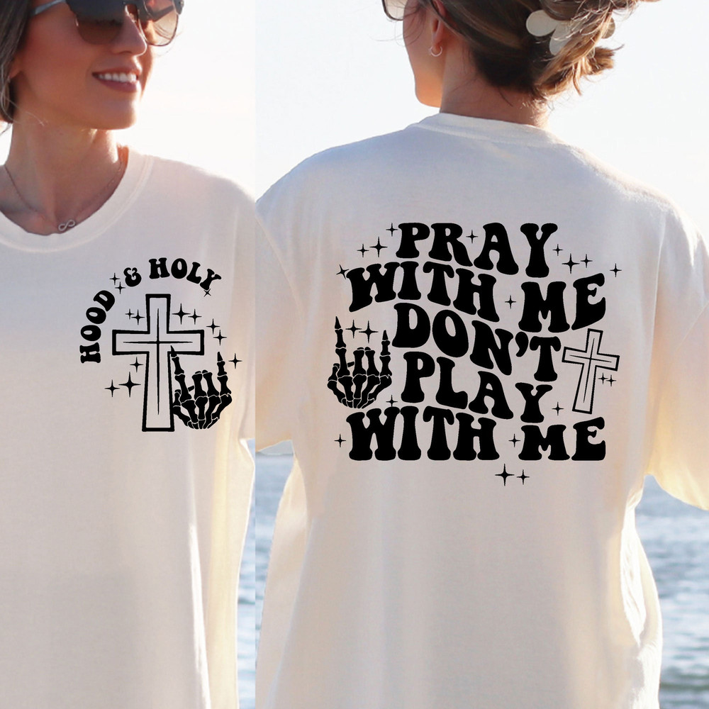 Hood and holy SVG, pray with me don't play with me svg, hood and holy png, pray with me svg, trendy christian svg, Jesus saves svg, trendy - 1.jpg