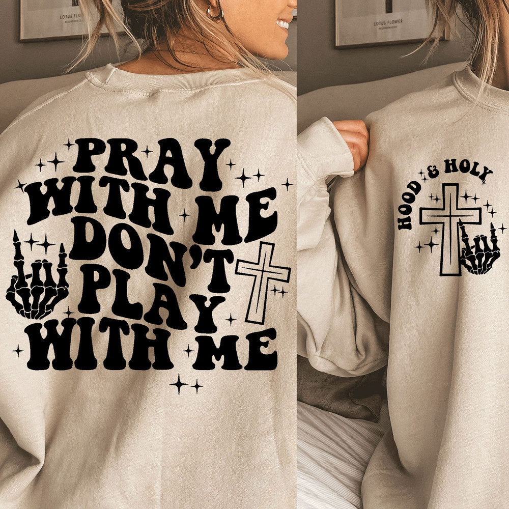 Hood and holy SVG, pray with me don't play with me svg, hood and holy png, pray with me svg, trendy christian svg, Jesus saves svg, trendy - 3.jpg