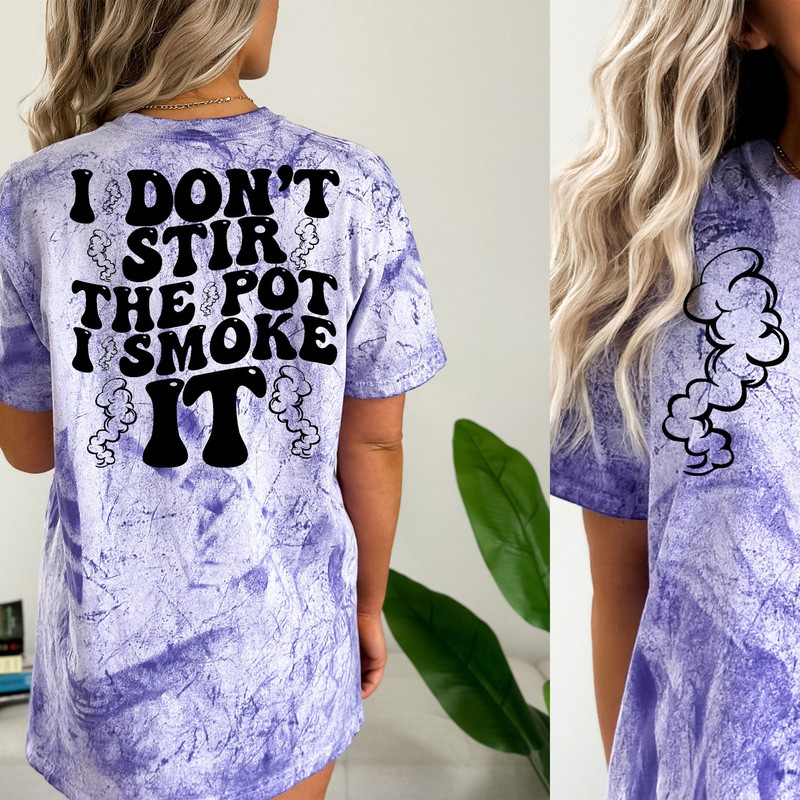 I don't stir the pot ı smoke it SVGPNG, trendy svg, funny svg, groovy svg,digital download, cricut for sublimation - 5.jpg