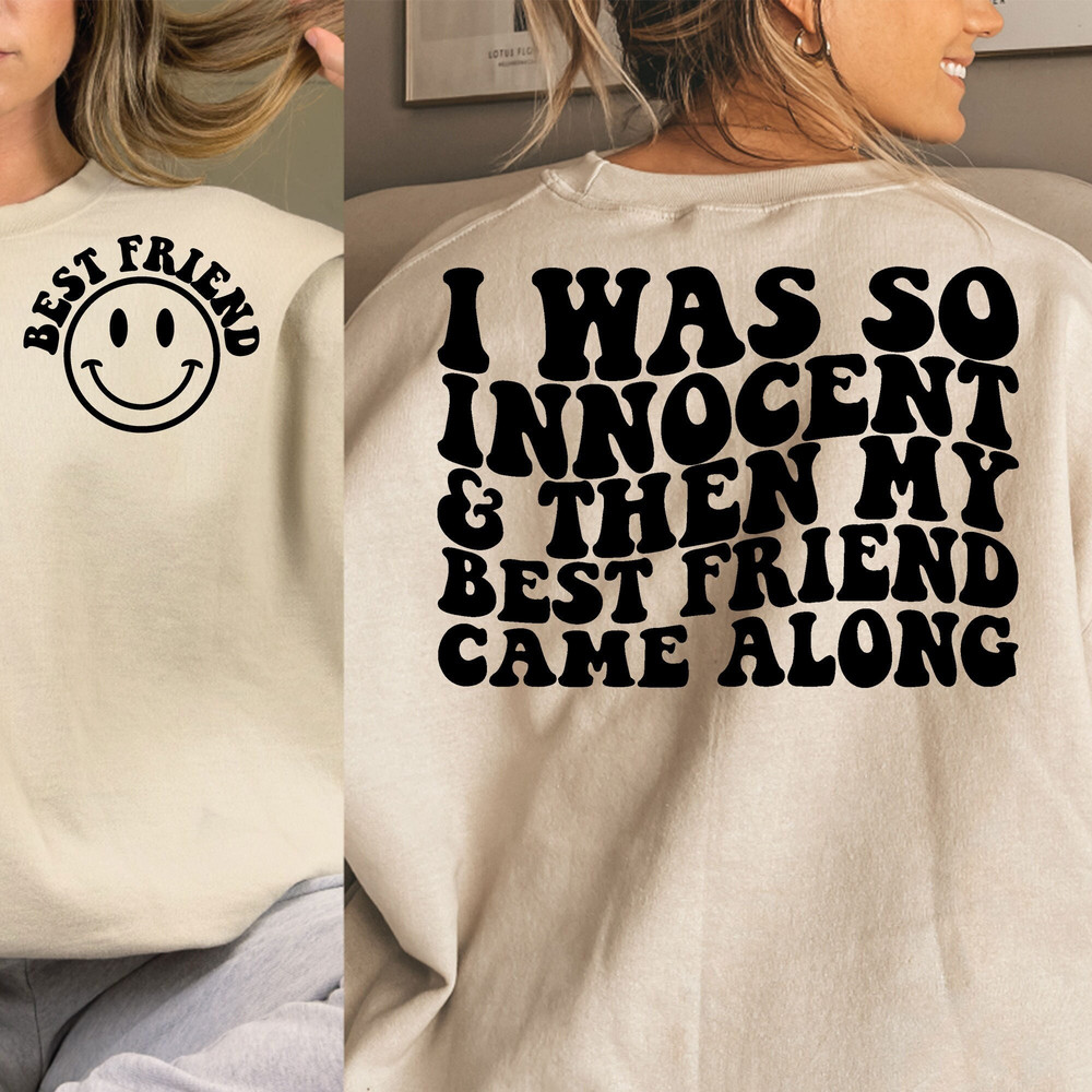 I Was So Innocent And Then My Best Friend Came Along Png Svg, Best Friend Svg, Pretty Svg, Funny Girl Svg, Women Shirt Svg, Motivational Svg - 1.jpg