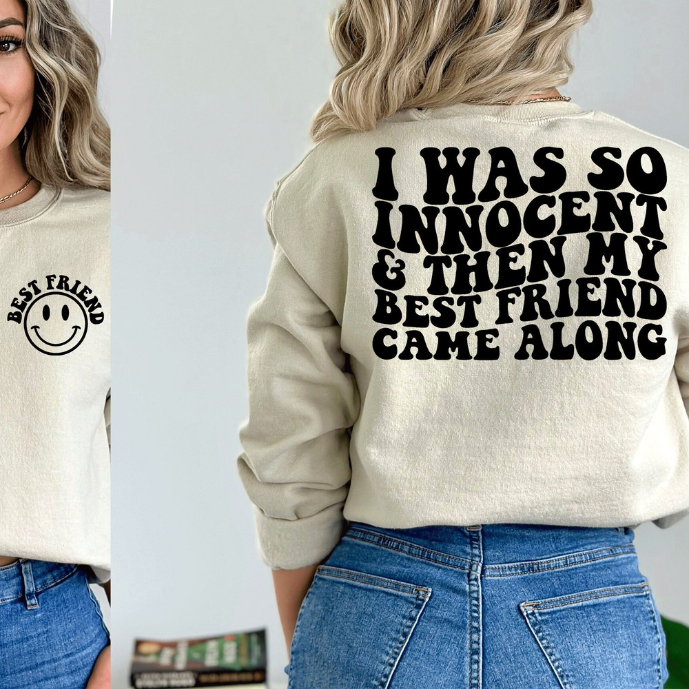 I Was So Innocent And Then My Best Friend Came Along Png Svg, Best Friend Svg, Pretty Svg, Funny Girl Svg, Women Shirt Svg, Motivational Svg - 2.jpg