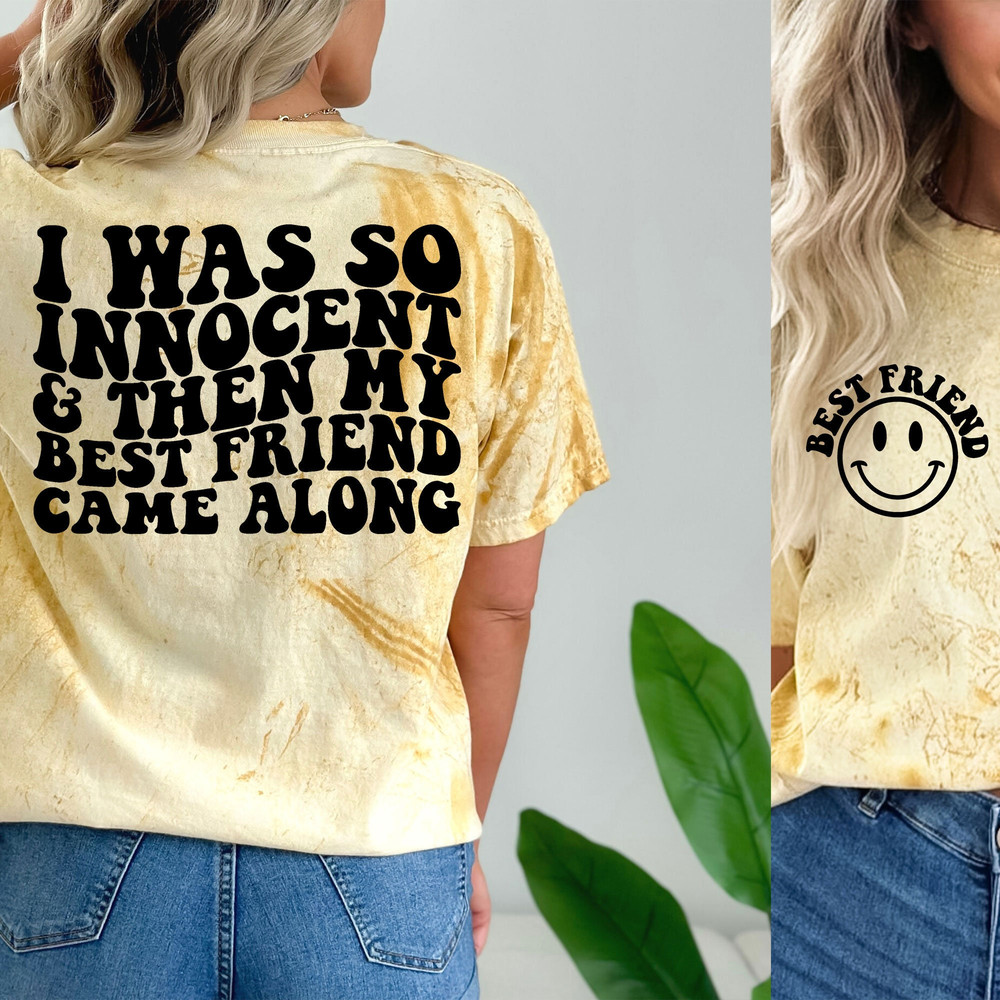 I Was So Innocent And Then My Best Friend Came Along Png Svg, Best Friend Svg, Pretty Svg, Funny Girl Svg, Women Shirt Svg, Motivational Svg - 5.jpg