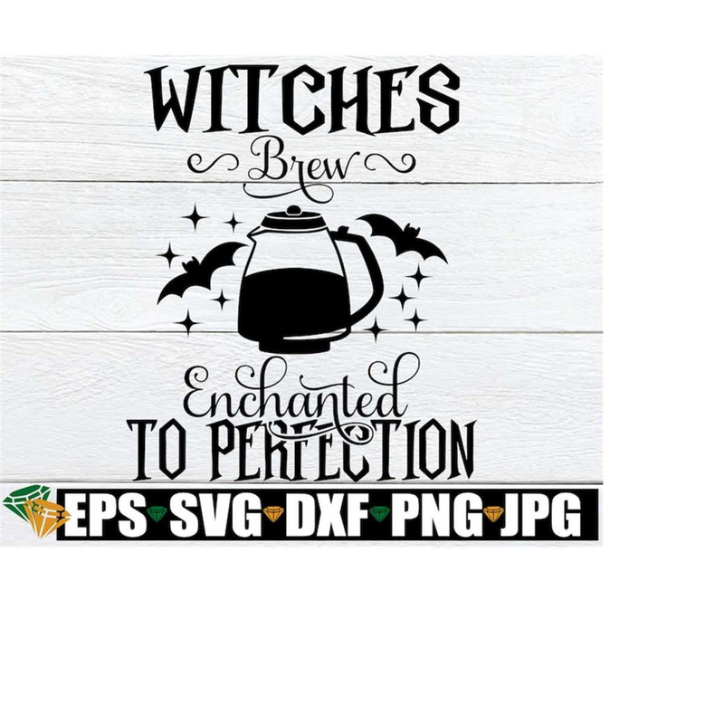 MR-218202316441-witches-brew-enchanted-to-perfection-halloween-svg-funny-image-1.jpg